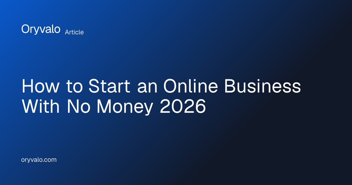 How to Start an Online Business With No Money 2026 | Oryvalo